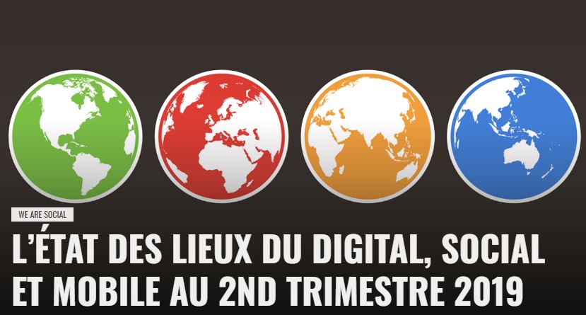 L'état des lieux du digital, social et mobile au 2nd trimestre 2019