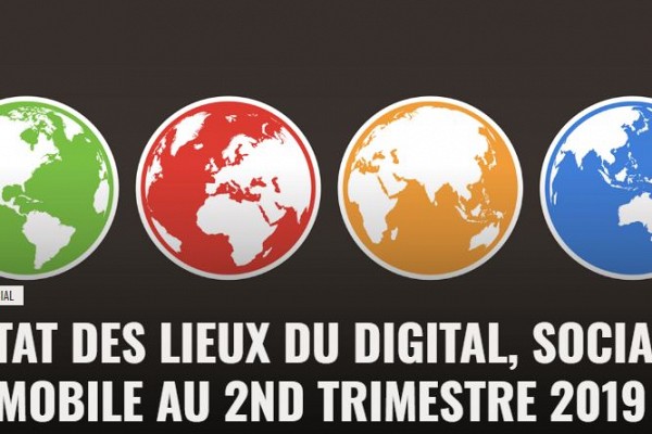 L'état des lieux du digital, social et mobile au 2nd trimestre 2019