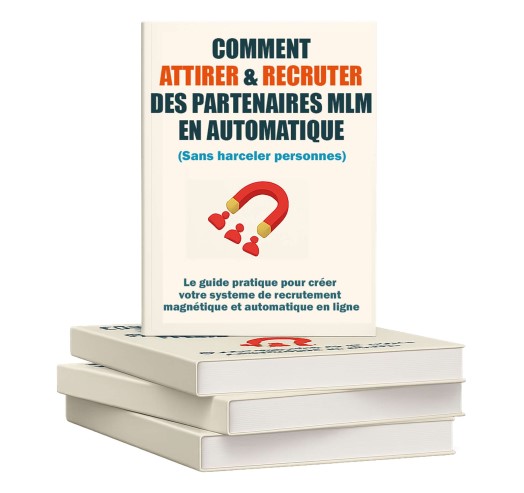 Le Système pour recruter sur Internet des partenaires MLM en automatique chaque jour