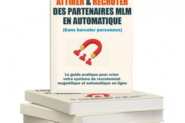 Le Système pour recruter sur Internet des partenaires MLM en automatique chaque jour